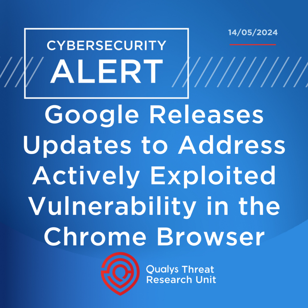 Google Chrome Zero Day Vulnerability Exploited In The Wild CVE 2024